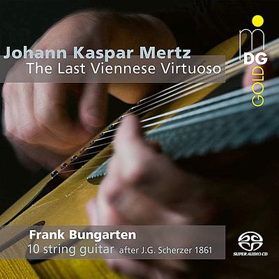 Frank Bungarten - J. K. Mertz: The Last Viennese Virtuoso
